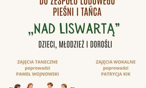 Nabór do Ludowego Zespołu Pieśni i Tańca Nad Liswartą
